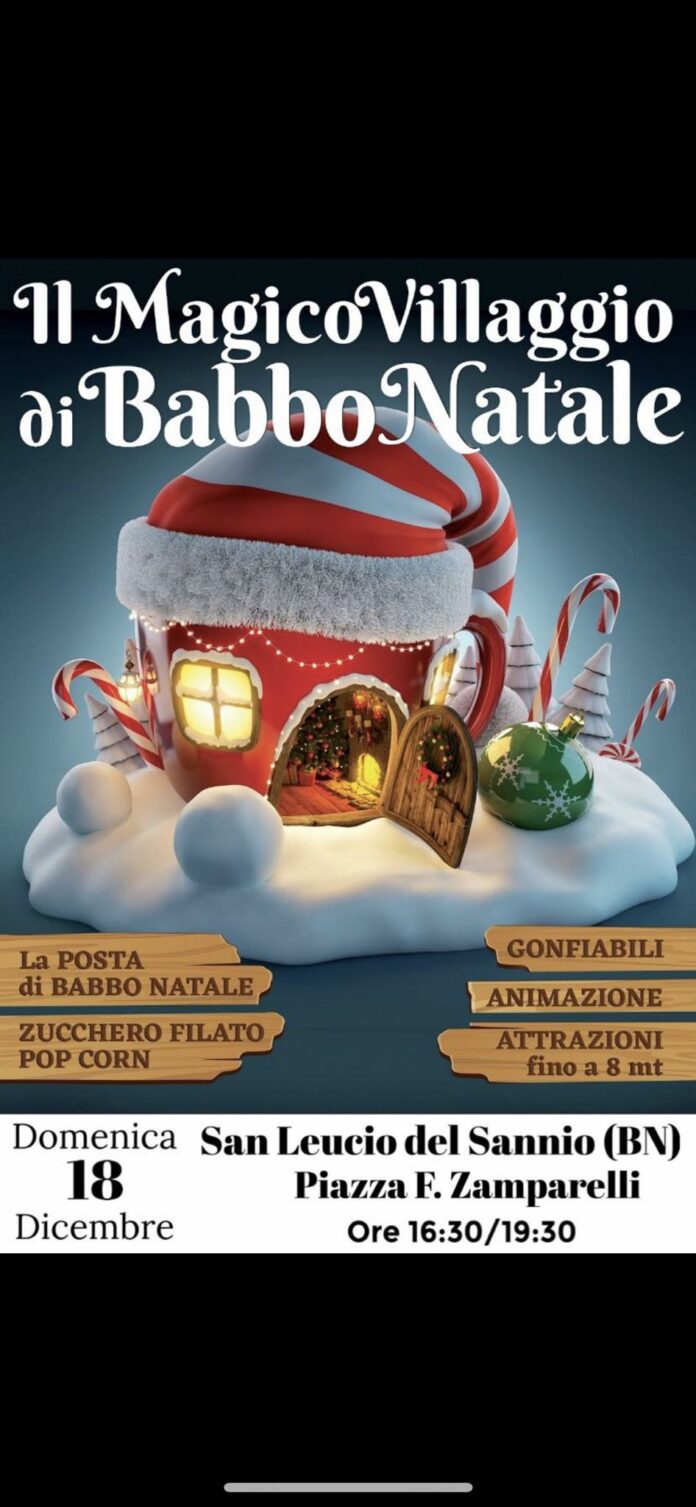 SAN LEUCIO DEL SANNIO (BN) - LA LOCANDINA DELL'EVENTO IL MAGICO VILLAGGIO DI BABBO NATALE